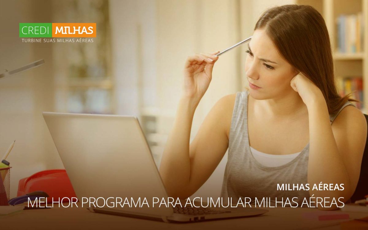 Qual O Melhor Programa De Milhas Para Acumular Milhas A Reas