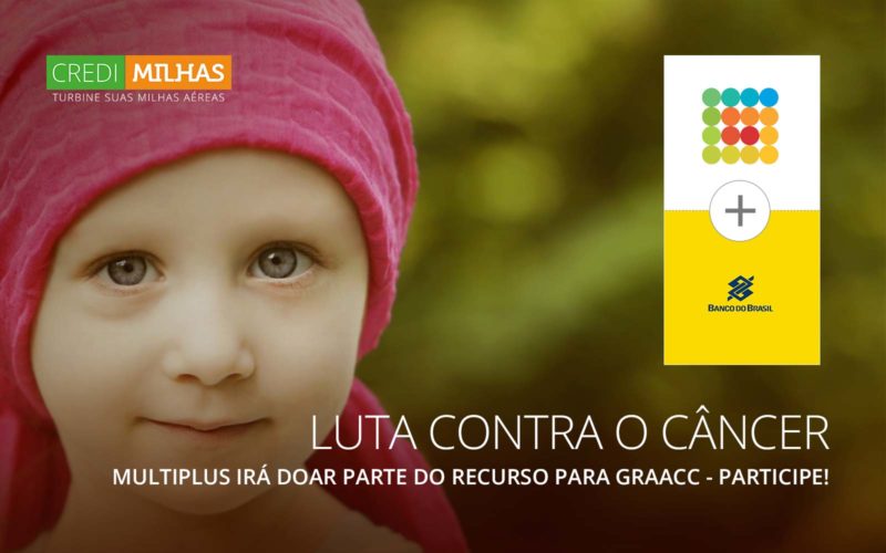Campanha contra o câncer Multiplus Banco do Brasil